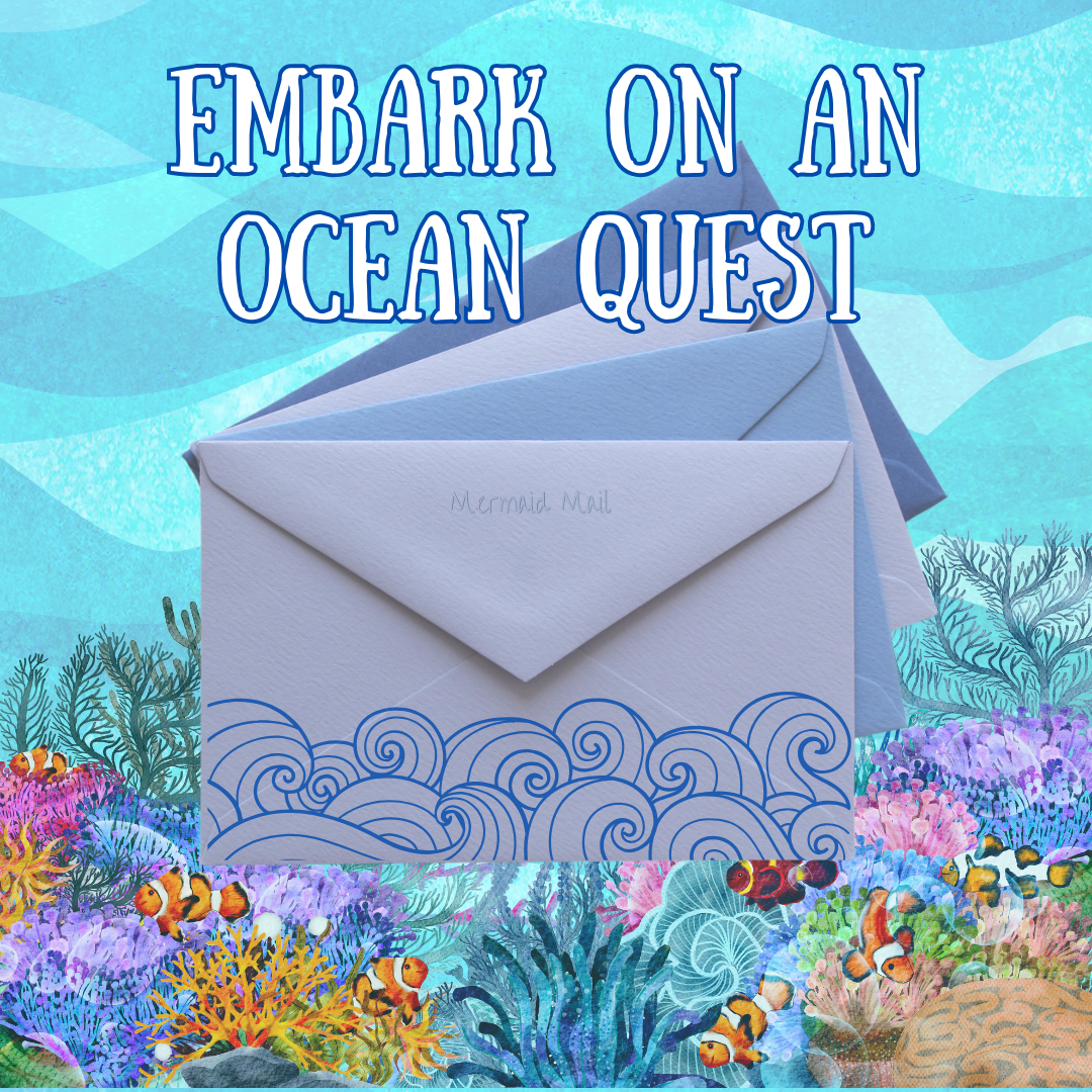 Ocean Explorers Monthly Letter – Mermaid Mail